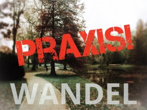 Wandel - Praxis